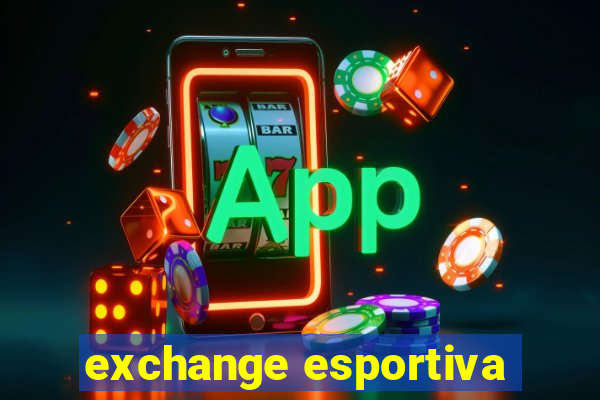exchange esportiva
